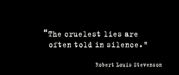 La mentira mas cruel generalmente se dice en silencio