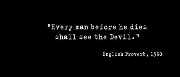 Todo hombre antes de morir verá al demonio.. (Esa es una frase oscura)
